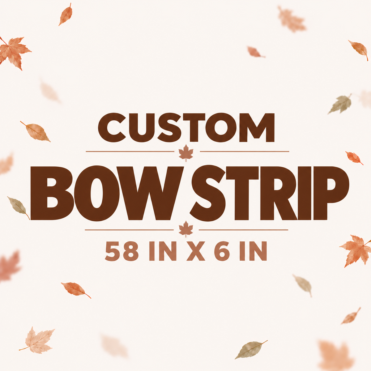 6 inch Bow Strips